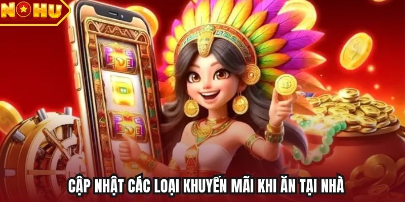 Cập nhật các loại khuyến mãi khi ăn tại nhà